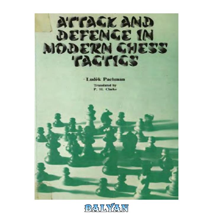 دانلود کتاب Attack And Defence In Modern Chess Tactics